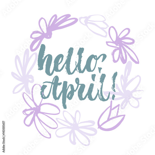 Hello april handwritten lettering calligraphy in the sketch hand drawn flowers wreath.