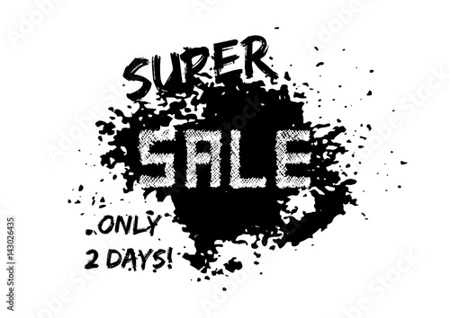 Grunge sale poster in black and white with splash and stylized captions on white background. Vector illustration