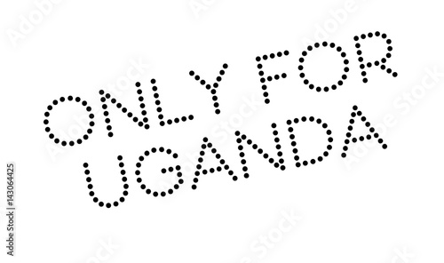 Only For Uganda rubber stamp. Grunge design with dust scratches. Effects can be easily removed for a clean, crisp look. Color is easily changed.