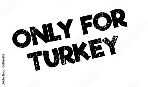 Only For Turkey rubber stamp. Grunge design with dust scratches. Effects can be easily removed for a clean, crisp look. Color is easily changed.