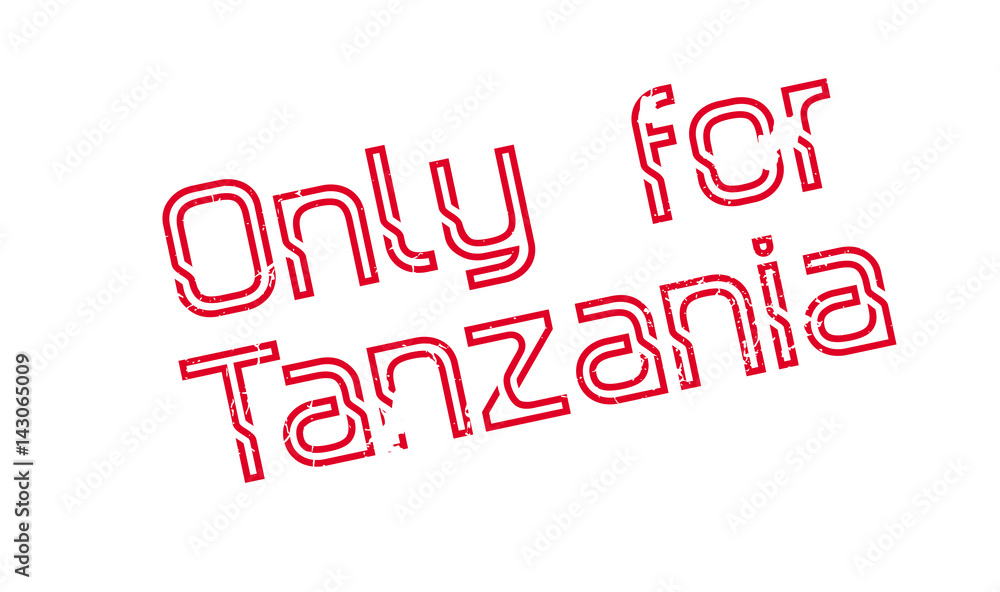 Only For Tanzania rubber stamp. Grunge design with dust scratches. Effects can be easily removed for a clean, crisp look. Color is easily changed.