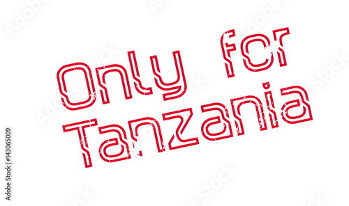 Only For Tanzania rubber stamp. Grunge design with dust scratches. Effects can be easily removed for a clean, crisp look. Color is easily changed.