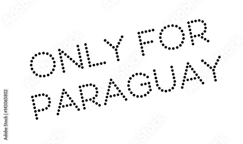 Only For Paraguay rubber stamp. Grunge design with dust scratches. Effects can be easily removed for a clean, crisp look. Color is easily changed.