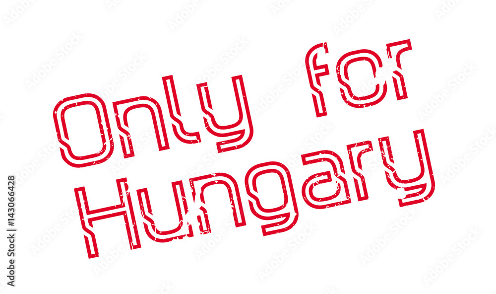 Only For Hungary rubber stamp. Grunge design with dust scratches. Effects can be easily removed for a clean, crisp look. Color is easily changed.