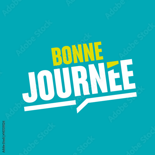 bonne journée
