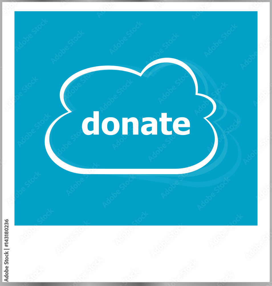 donate word business concept, photo frame isolated on white donate word business concept, photo frame isolated on white