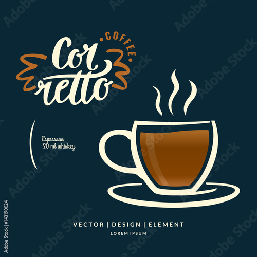 Modern hand drawn lettering label for coffee drink Corretto.