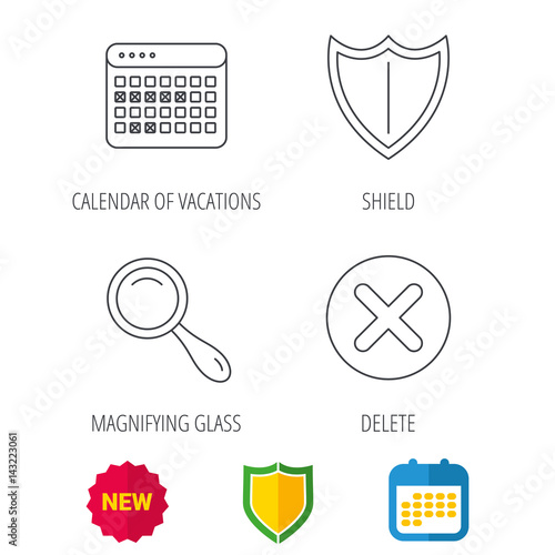 Calendar, magnifying glass and delete icons. Shield linear sign. Shield protection, calendar and new tag web icons. Vector