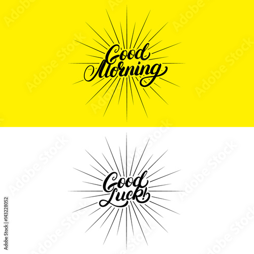 Set of Good Morning and Good Luck hand written lettering.