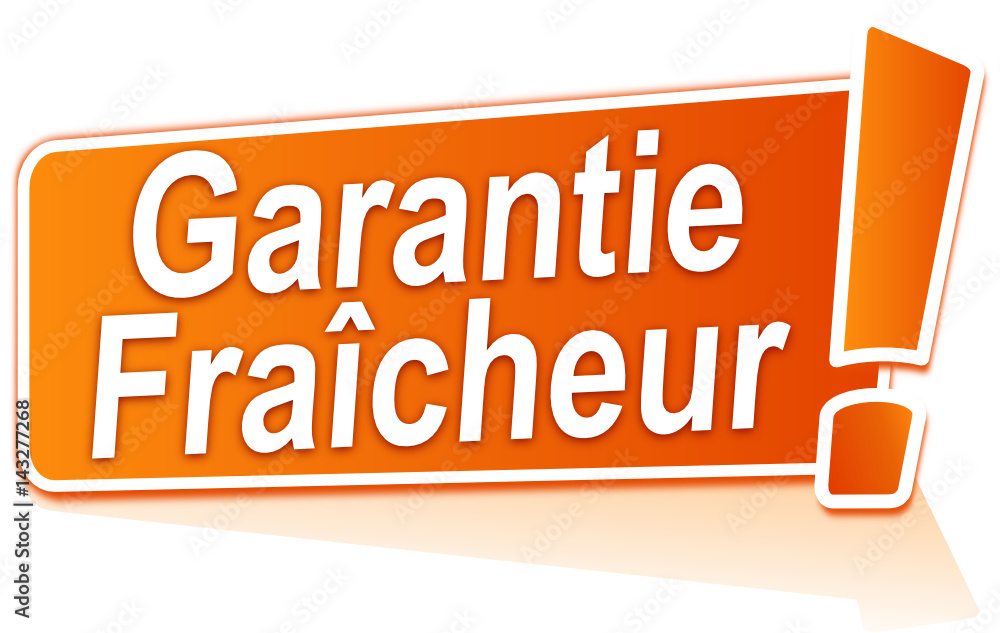 garantie fraîcheur sur étiquette orange garantie fraîcheur sur étiquette orange
