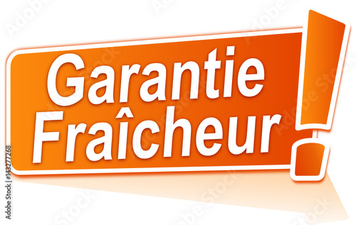 garantie fraîcheur sur étiquette orange