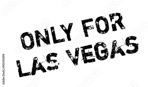 Only For Las Vegas rubber stamp. Grunge design with dust scratches. Effects can be easily removed for a clean  crisp look. Color is easily changed.