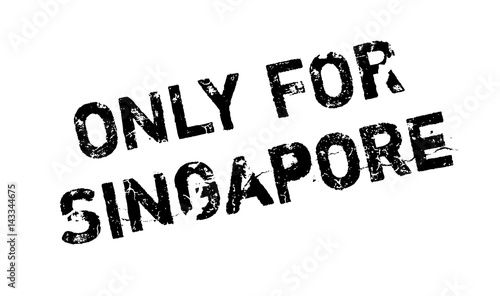Only For Singapore rubber stamp. Grunge design with dust scratches. Effects can be easily removed for a clean, crisp look. Color is easily changed.