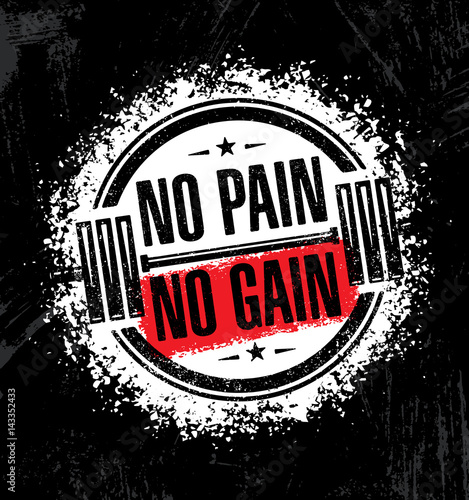 No Pain No Gain. Inspiring Workout and Fitness Gym Motivation Quote Illustration. Creative Vector Rough Typography