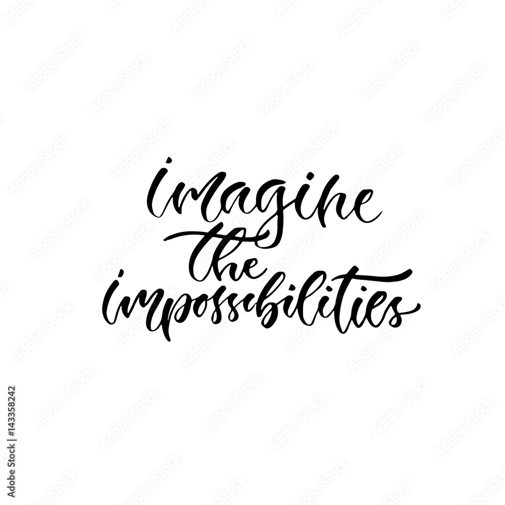 Modern vector lettering. Inspirational hand lettered quote for wall poster. Printable calligraphy phrase. T-shirt print design. Imagine the impossibilities