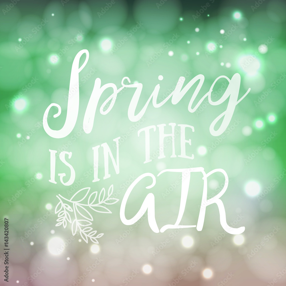 Spring is in the air -  Brush lettering quote. Good for poster, cards. Housewarming hand lettering spring quote. Vector illustration.