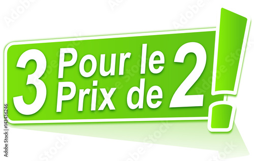 3 pour le prix de 2 sur étiquette verte