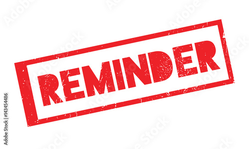 Reminder rubber stamp. Grunge design with dust scratches. Effects can be easily removed for a clean, crisp look. Color is easily changed.