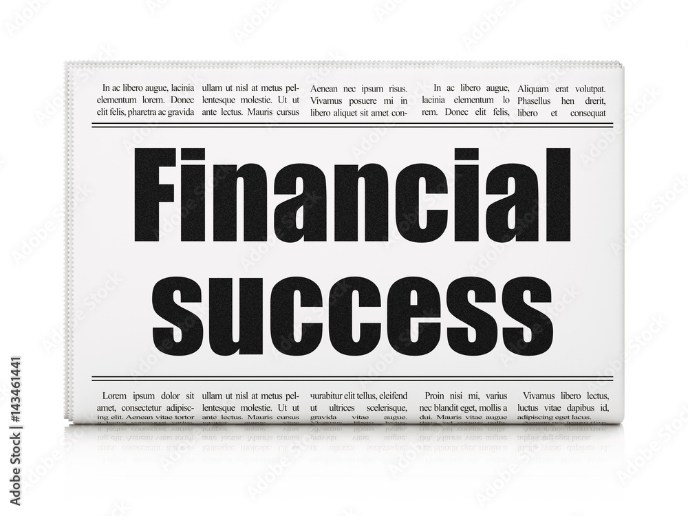 Money concept: newspaper headline Financial Success Money concept: newspaper headline Financial Success