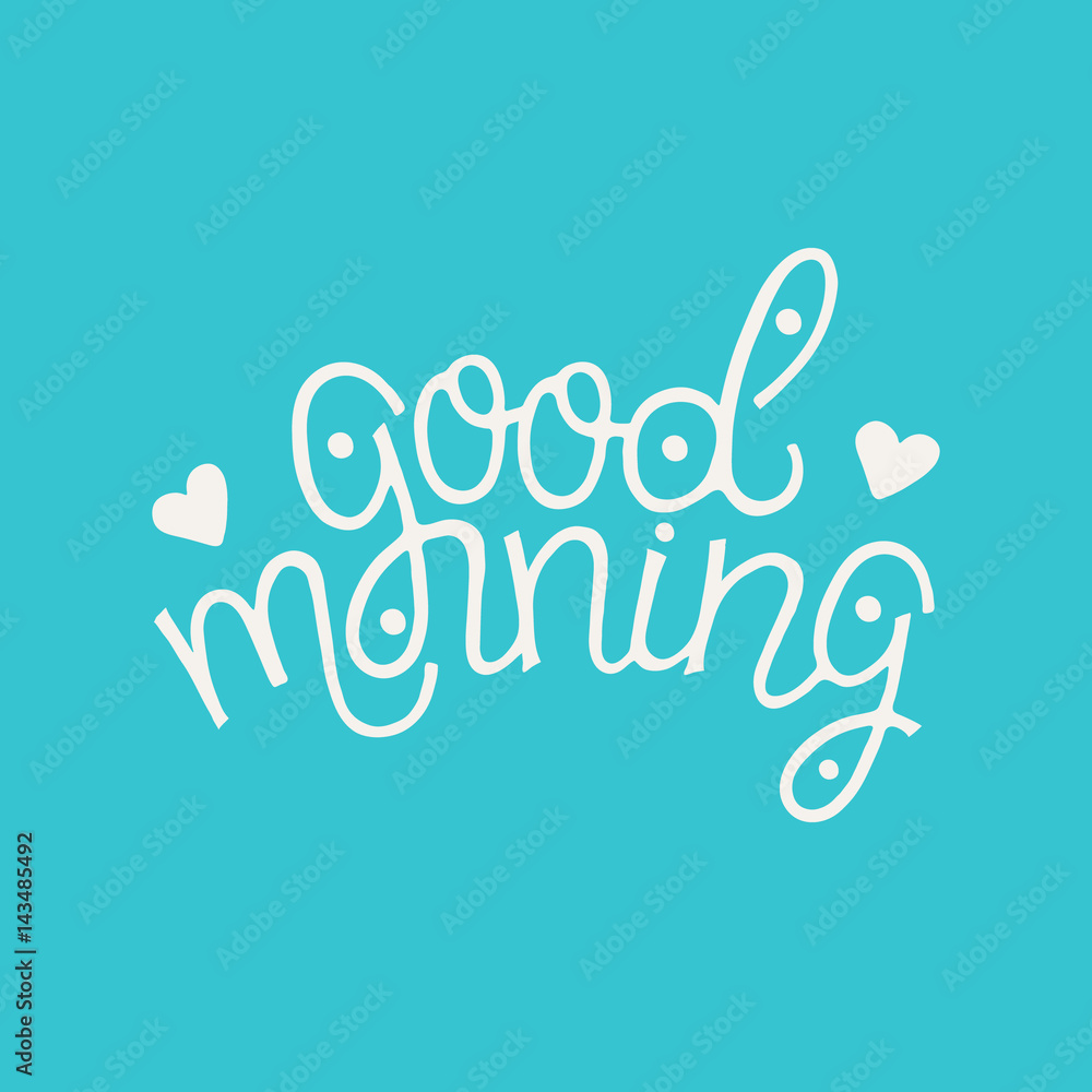 Good morning card. Unique hand drawn lettering on blue background. 