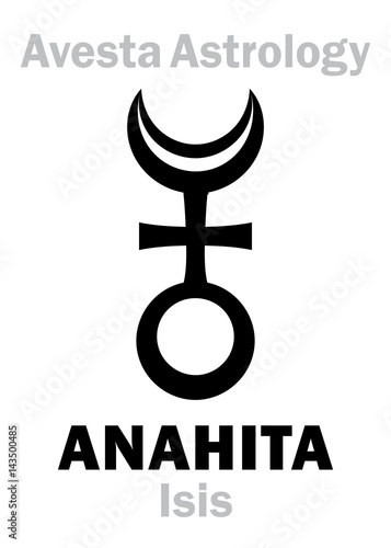 Astrology Alphabet: ANAHITA (Isis), Avestian vedic astral planet. Hieroglyphics character sign (single symbol).