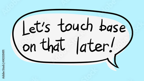 Business Buzzword: "let's touch base on that later" - vector handwritten phrase