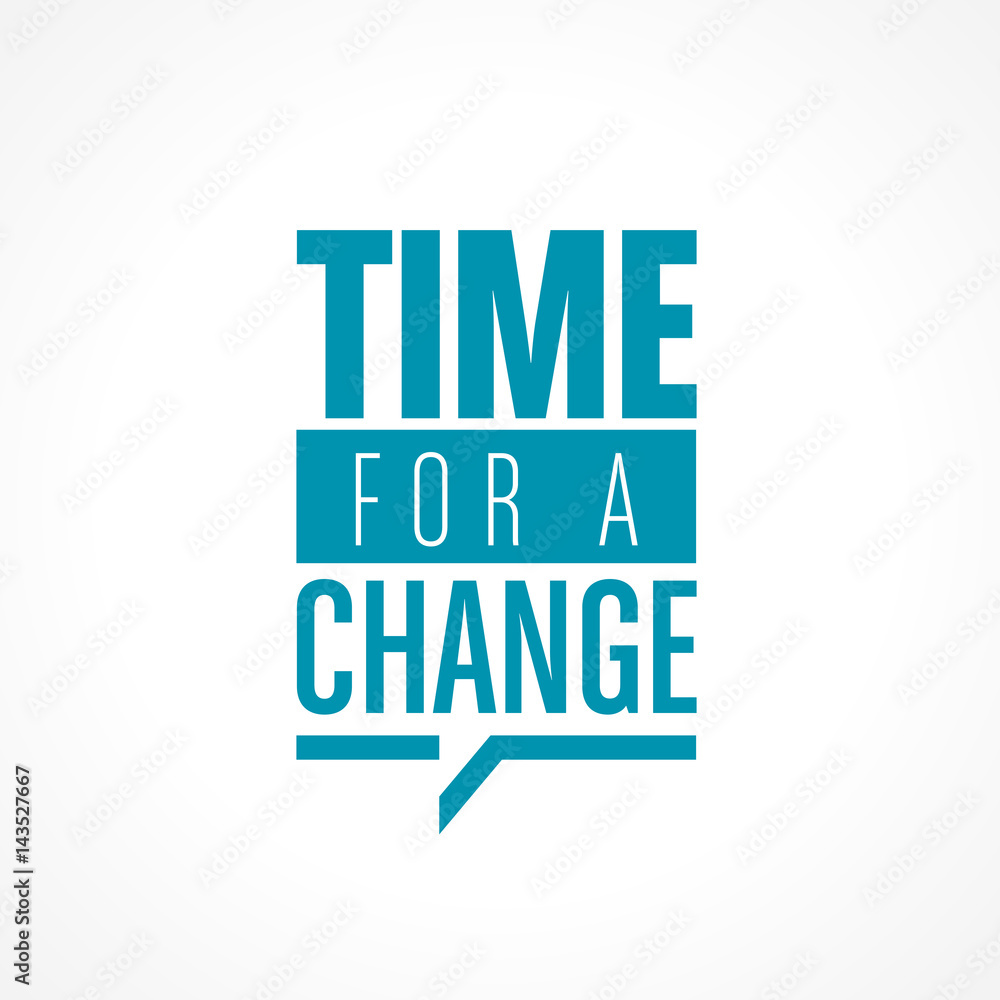 Fototapeta premium time for a change