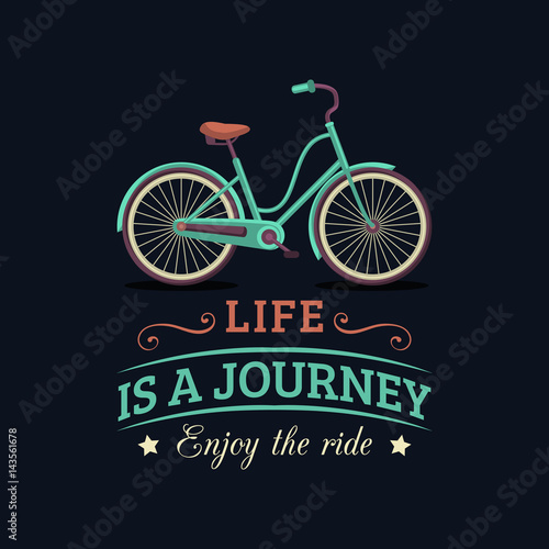 Life is a journey enjoy the ride vector illustration of hipster bicycle in flat style.Inspirational poster for store etc