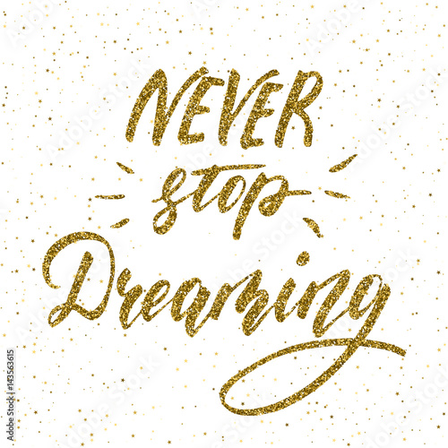 Never stop dreaming - inspirational freehand ink