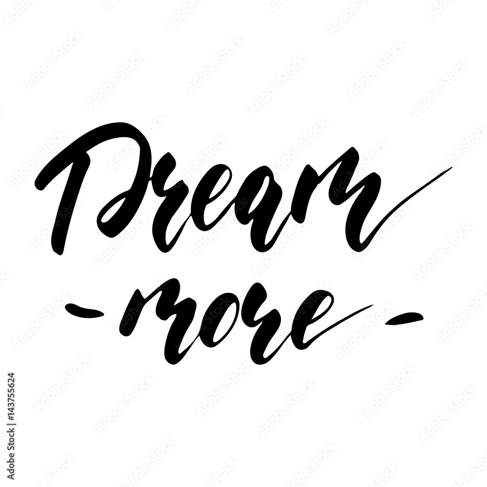 Dream more - inspirational lettering design Dream more - inspirational lettering design