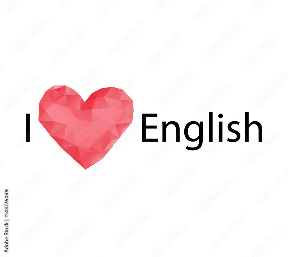 English language day. The inscription I like English. A beautiful polygonal heart. Vector illustration on isolated background