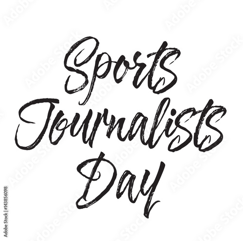 sports journalists day, text design. Vector calligraphy. Typography poster.