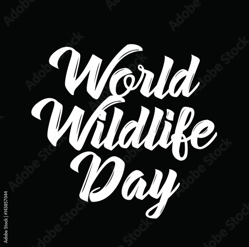 world wildlife day, text design. Vector calligraphy. Typography poster.