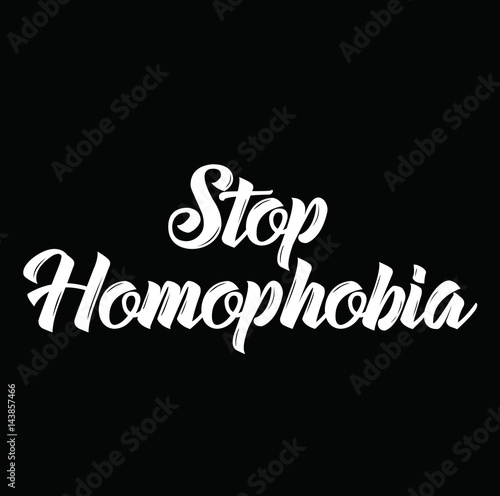 stop homophobia, text design. Vector calligraphy. Typography poster.