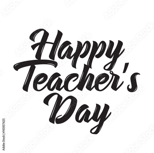 happy teacher’s day, text design. Vector calligraphy. Typography poster.