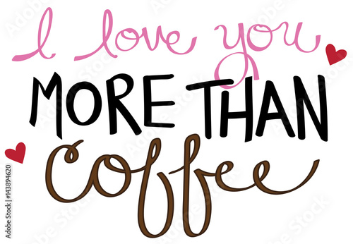 I Love You More Than Coffee