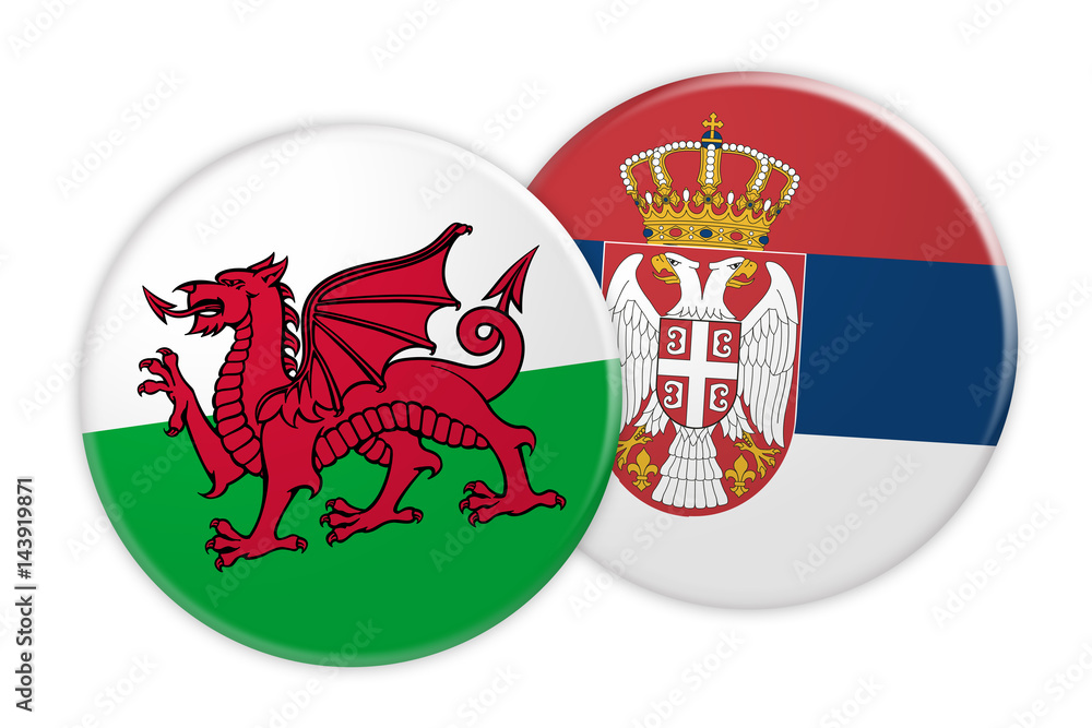 News Concept: Wales Flag Button On Serbia Flag Button, 3d illustration on white background