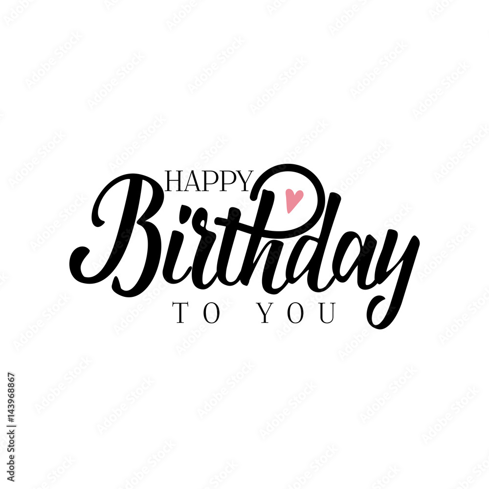 lettering and calligraphy modern - Happy Birthday to you. Sticker, stamp, logo - hand made