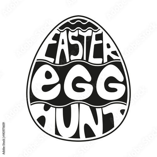 Vector illustration, lettering design, inscription on egg silhouette, black and white, isolated, for tshirt or card. Easter egg hunt.