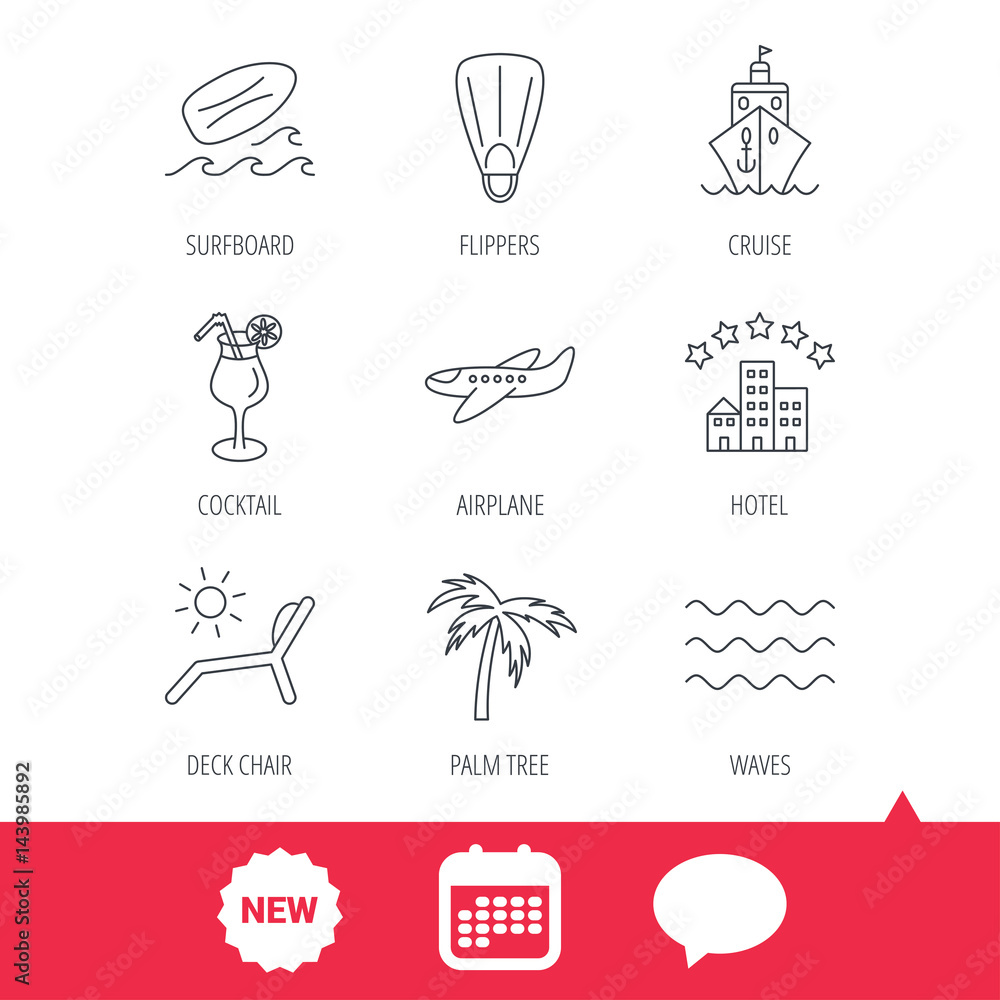 Cruise, waves and cocktail icons. Hotel, palm tree and surfboard linear signs. Airplane, deck chair and flippers flat line icons. New tag, speech bubble and calendar web icons. Vector Cruise, waves and cocktail icons. Hotel, palm tree and surfboard linear signs. Airplane, deck chair and flippers flat line icons. New tag, speech bubble and calendar web icons. Vector