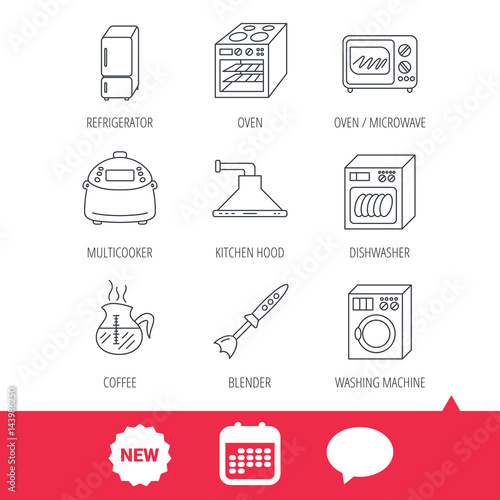 Microwave oven, washing machine and blender icons. Refrigerator fridge, dishwasher and multicooker linear signs. Coffee icon. New tag, speech bubble and calendar web icons. Vector