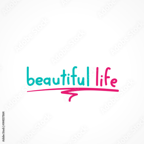 beautiful life