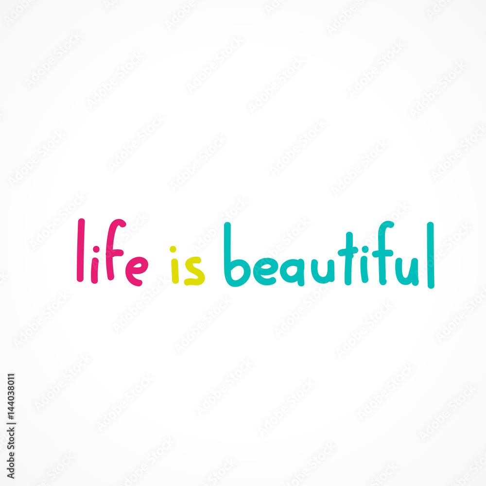 life is beautiful life is beautiful