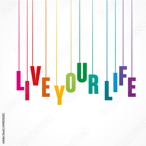live your life