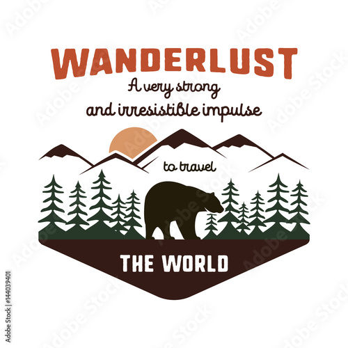Vintage adventure hand drawn label design. Definition of wanderlust sign and outdoor activity symbols - mountains, forest, bear. Retro colors. Isolated on white background. Vector letterpress effect