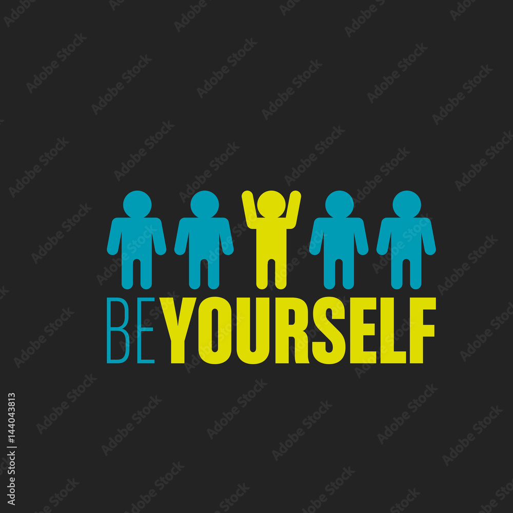be yourself be yourself