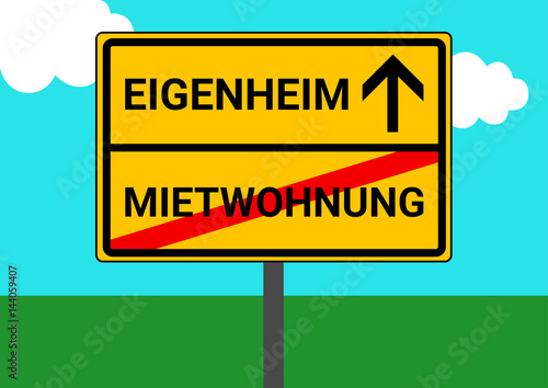 Schild Ortsausgang Mietwohnung Eigenheim
