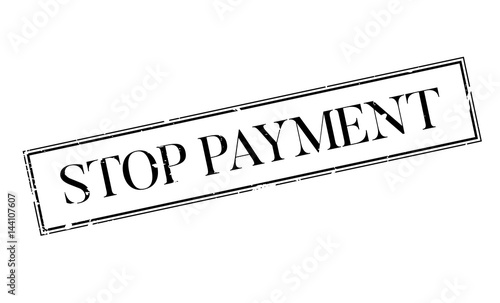 Stop Payment rubber stamp. Grunge design with dust scratches. Effects can be easily removed for a clean, crisp look. Color is easily changed.
