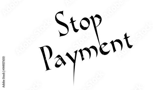 Stop Payment rubber stamp. Grunge design with dust scratches. Effects can be easily removed for a clean, crisp look. Color is easily changed.