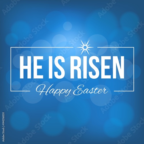 easter background, he is risen with bokeh background